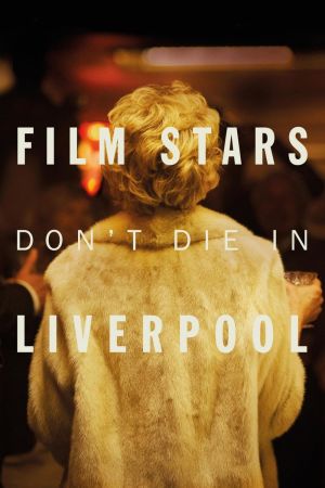 Film Stars Don't Die in Liverpool kinox