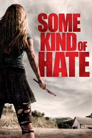 Some Kind Of Hate: Von Hass erfüllt kinox