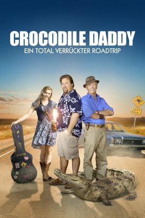 Crocodile Daddy - Ein total verrückter Roadtrip kinox