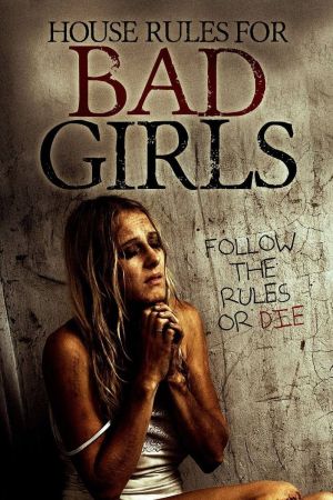 House Rules For Bad Girls kinox