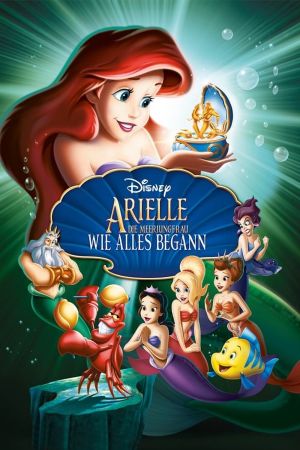 Arielle, die Meerjungfrau - Wie alles begann kinox