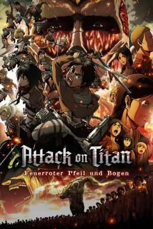 Attack on Titan - Movie Teil 1: Feuerroter Pfeil und Bogen kinox