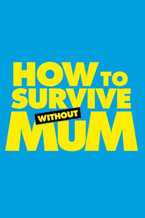 How to Survive Without Mum kinox
